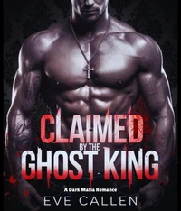 Claimed By The Ghost King : A Dark Mafia Romance”