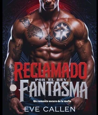 Reclamado por el Rey Fantasma: Un romance oscuro de la mafia