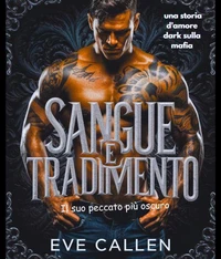 Sangue e tradimento - Il suo peccato più oscuro: una storia d'amore dark sulla mafia