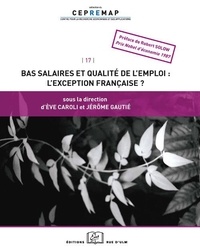 Eve Caroli et Jérôme Gautié - Bas salaire et qualité de l'emploi : l'exception française ?.