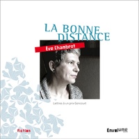 Eve Chambrot - La bonne distance - Lettres à un prix Goncourt.