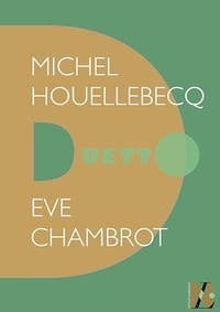Eve Chambrot - Michel Houellebecq - Duetto.