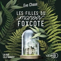 Eve Chase et Lila Tamazit - Les Filles du manoir Foxcote.