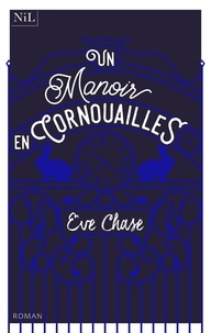 Eve Chase - Un manoir en Cornouailles.