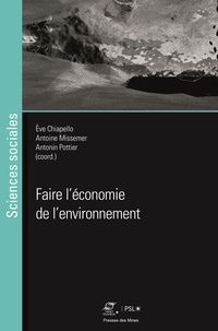 Eve Chiapello et Antoine Missemer - Faire l'économie de l'environnement.