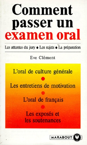 Comment Passer Un Examen Oral. Les Attentes Du Jury, Les Sujets, La Preparation