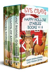  Eve Craig - Happy Hollow Stables Series Books 4-6 - Happy Hollow Cozy Mystery Series.