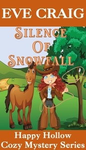  Eve Craig - Silence Of Snowfall - Happy Hollow Cozy Mystery Series, #5.