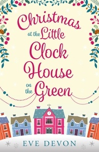 Eve Devon - Christmas at the Little Clock House on the Green.