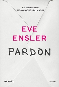 Eve Ensler - Pardon.