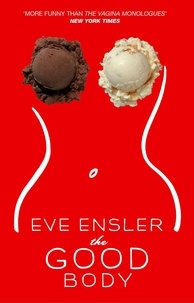 Eve Ensler - The Good Body.