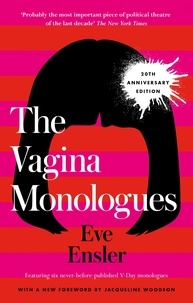 Eve Ensler - The Vagina Monologues.
