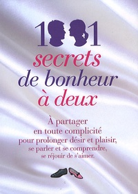 Eve Francois et Carine Anselme - 1001 secrets de bonheur à deux.