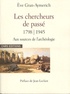 Eve Gran-Aymerich - Les chercheurs de passé 1798-1945 - Naissance de l'archéologie moderne Dictionnaire biographique d'archéologie.