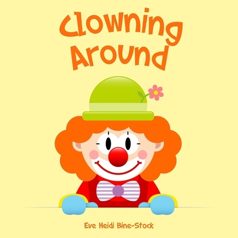  Eve Heidi Bine-Stock - Clowning Around.