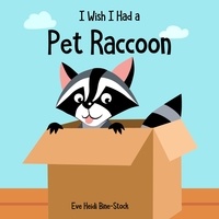  Eve Heidi Bine-Stock - I Wish I Had a Pet Raccoon.