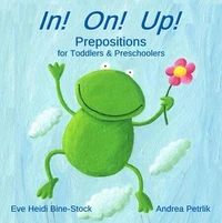 In! On! Up!: Prepositions for Toddlers &amp; Preschoolers