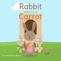  Eve Heidi Bine-Stock - Rabbit Wants a Carrot.