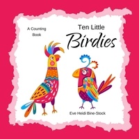  Eve Heidi Bine-Stock - Ten Little Birdies: A Counting Book.