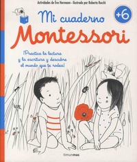 Eve Hermann - Mi cuaderno Montessori +6 - Un cuaderno para enriquecer el vocabulario, descubrir la naturaleza y el mundo.