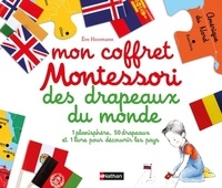 Eve Herrmann - Mon coffret Montessori des drapeaux du monde - Avec 1 planisphère, 50 drapeaux et 1 livre pour découvrir les pays.