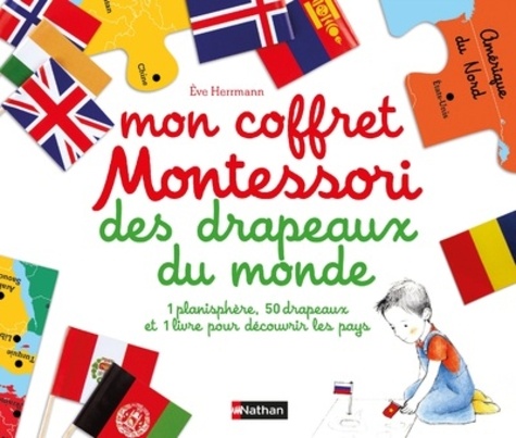 Eve Herrmann - Mon coffret Montessori des drapeaux du monde - Avec 1 planisphère et 50 drapeaux.