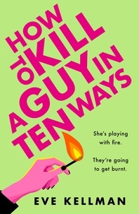 Eve Kellman - How to Kill a Guy in Ten Ways.
