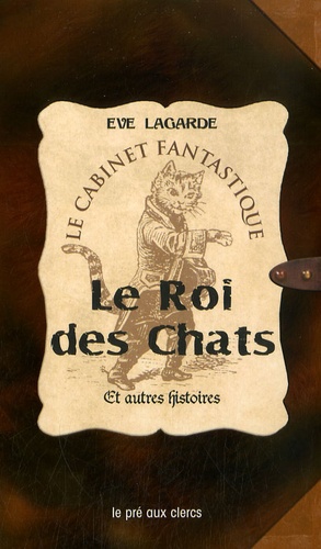 Eve Lagarde - Le Roi des Chats et autres histoires.