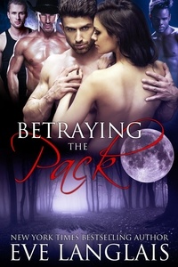  Eve Langlais - Betraying the Pack - Pack, #2.