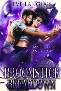  Eve Langlais - Broomstick Breakdown - Magic, Fur and Claws, #1.