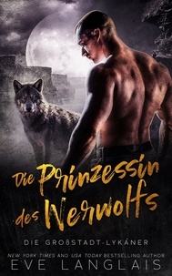  Eve Langlais - Die Prinzessin des Werwolfs - Die Großstadt-Lykaner, #5.