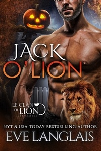 Eve Langlais - Jack O'Lion - Le Clan du Lion, #15.