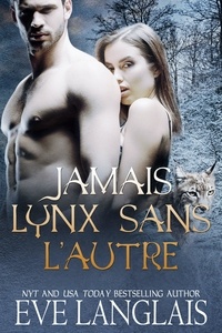  Eve Langlais - Jamais Lynx Sans L’Autre - Kodiak Point (Francais), #7.
