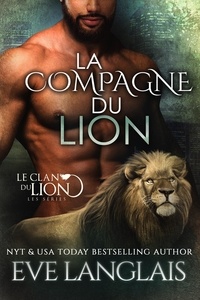 Eve Langlais - La Compagne du Lion - Le Clan du Lion, #13.