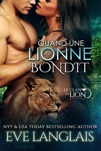  Eve Langlais - Quand une Lionne Bondit - Le Clan du Lion, #6.