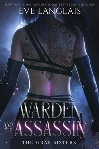  Eve Langlais - Warden and the Assassin - The Grae Sisters, #1.