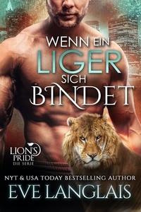  Eve Langlais - Wenn ein Liger sich Bindet - Deutsche Lion's Pride, #10.