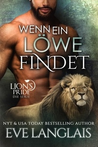  Eve Langlais - Wenn ein Löwe Findet - Deutsche Lion's Pride, #13.