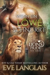  Eve Langlais - Wenn ein Löwe Schnurrt - Deutsche Lion's Pride, #1.