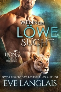  Eve Langlais - Wenn ein Löwe Sucht - Deutsche Lion's Pride, #12.