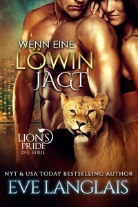  Eve Langlais - Wenn eine Löwin Jagt - Deutsche Lion's Pride, #8.