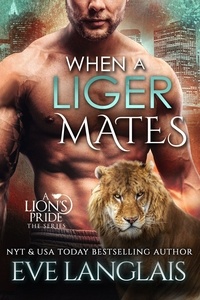  Eve Langlais - When a Liger Mates - A Lion's Pride, #10.
