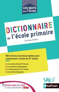 Eve Leleu-Galland - Dictionnaire de l'école primaire.