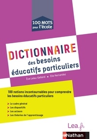 Eve Leleu-Galland et Elie Hernandez - Dictionnaire des besoins éducatifs particuliers.