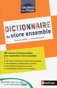 Eve Leleu-Galland et Patrick Ghrenassia - Dictionnaire du vivre ensemble.