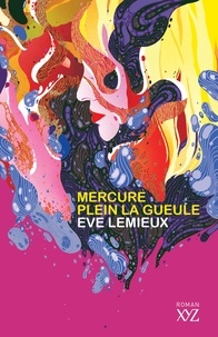 Eve Lemieux - Mercure plein la gueule.