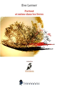 Partout et même dans les livres