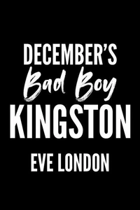 December's Bad Boy - Kingston