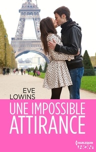 Eve Lowins - Une impossible attirance.