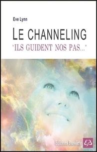 Eve Lynn - Le channeling - "Ils guident nos pas...".